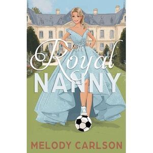 The Royal Nanny -- Melody Carlson